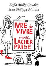 Ivre de Vivre avec L¿cher prise