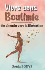 Vivre sans boulimie: Un chemin vers la libération