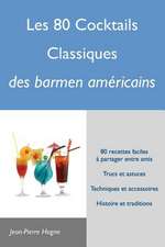 Les 80 Cocktails Classiques Des Barmen Americains