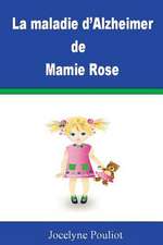 La Maladie D'Alzheimer de Mamie Rose