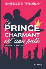 Le prince charmant est une pute!: pas un crapaud