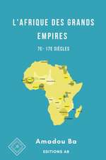 L'Afrique des Grands Empires (7e-17e siècles)