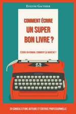 Comment écrire un super bon livre ?