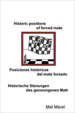 Historic positions of forced mate / Posiciones históricas del mate forzado / Historische Stellungen des gezwungenen Matt