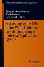 Proceedings of the 18th Online World Conference on Soft Computing in Industrial Applications (WSC18)