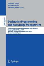 Declarative Programming and Knowledge Management: Conference on Declarative Programming, DECLARE 2017, Unifying INAP, WFLP, and WLP, Würzburg, Germany, September 19–22, 2017, Revised Selected Papers