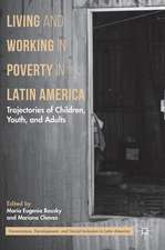 Living and Working in Poverty in Latin America: Trajectories of Children, Youth, and Adults