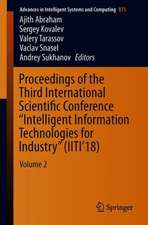 Proceedings of the Third International Scientific Conference “Intelligent Information Technologies for Industry” (IITI’18): Volume 2