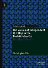 The Values of Independent Hip-Hop in the Post-Golden Era