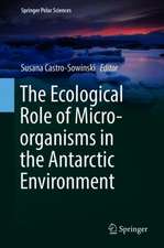 The Ecological Role of Micro-organisms in the Antarctic Environment