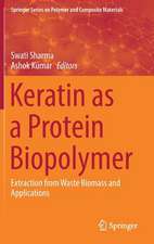 Keratin as a Protein Biopolymer: Extraction from Waste Biomass and Applications