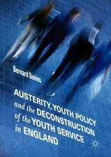 Austerity, Youth Policy and the Deconstruction of the Youth Service in England