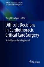 Difficult Decisions in Cardiothoracic Critical Care Surgery: An Evidence-Based Approach