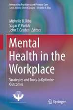 Mental Health in the Workplace: Strategies and Tools to Optimize Outcomes