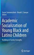 Academic Socialization of Young Black and Latino Children: Building on Family Strengths