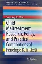 Child Maltreatment Research, Policy, and Practice: Contributions of Penelope K. Trickett