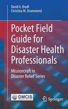 Pocket Field Guide for Disaster Health Professionals: Missioncraft in Disaster Relief® Series