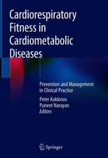 Cardiorespiratory Fitness in Cardiometabolic Diseases: Prevention and Management in Clinical Practice