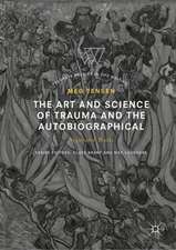 The Art and Science of Trauma and the Autobiographical: Negotiated Truths