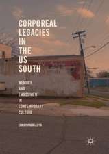 Corporeal Legacies in the US South: Memory and Embodiment in Contemporary Culture