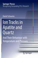 Ion Tracks in Apatite and Quartz: And Their Behaviour with Temperature and Pressure