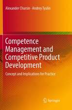 Competence Management and Competitive Product Development: Concept and Implications for Practice