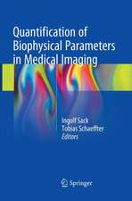 Quantification of Biophysical Parameters in Medical Imaging