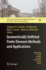 Geometrically Unfitted Finite Element Methods and Applications: Proceedings of the UCL Workshop 2016