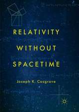 Relativity without Spacetime