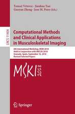 Computational Methods and Clinical Applications in Musculoskeletal Imaging: 6th International Workshop, MSKI 2018, Held in Conjunction with MICCAI 2018, Granada, Spain, September 16, 2018, Revised Selected Papers