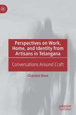 Perspectives on Work, Home, and Identity From Artisans in Telangana: Conversations Around Craft