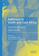 Addiction in South and East Africa: Interdisciplinary Approaches