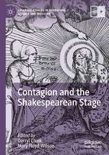 Contagion and the Shakespearean Stage