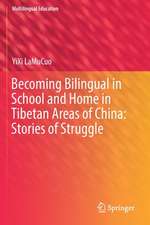 Becoming Bilingual in School and Home in Tibetan Areas of China: Stories of Struggle