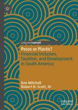 Pesos or Plastic?: Financial Inclusion, Taxation, and Development in South America