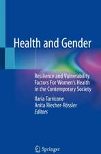 Health and Gender: Resilience and Vulnerability Factors For Women's Health in the Contemporary Society