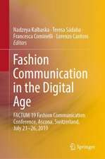 Fashion Communication in the Digital Age: FACTUM 19 Fashion Communication Conference, Ascona, Switzerland, July 21-26, 2019