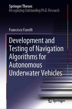 Development and Testing of Navigation Algorithms for Autonomous Underwater Vehicles