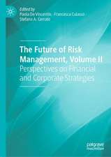 The Future of Risk Management, Volume II: Perspectives on Financial and Corporate Strategies