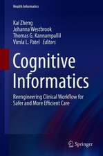 Cognitive Informatics: Reengineering Clinical Workflow for Safer and More Efficient Care