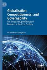 Globalization, Competitiveness, and Governability: The Three Disruptive Forces of Business in the 21st Century