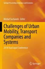 Challenges of Urban Mobility, Transport Companies and Systems: 2018 TranSopot Conference