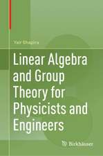 Linear Algebra and Group Theory for Physicists and Engineers