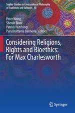 Considering Religions, Rights and Bioethics: For Max Charlesworth