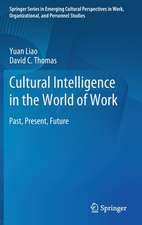 Cultural Intelligence in the World of Work: Past, Present, Future