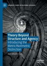 Theory Beyond Structure and Agency: Introducing the Metric/Nonmetric Distinction