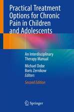 Practical Treatment Options for Chronic Pain in Children and Adolescents: An Interdisciplinary Therapy Manual