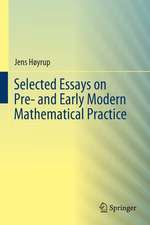 Selected Essays on Pre- and Early Modern Mathematical Practice