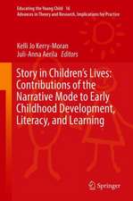 Story in Children's Lives: Contributions of the Narrative Mode to Early Childhood Development, Literacy, and Learning