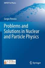 Problems and Solutions in Nuclear and Particle Physics